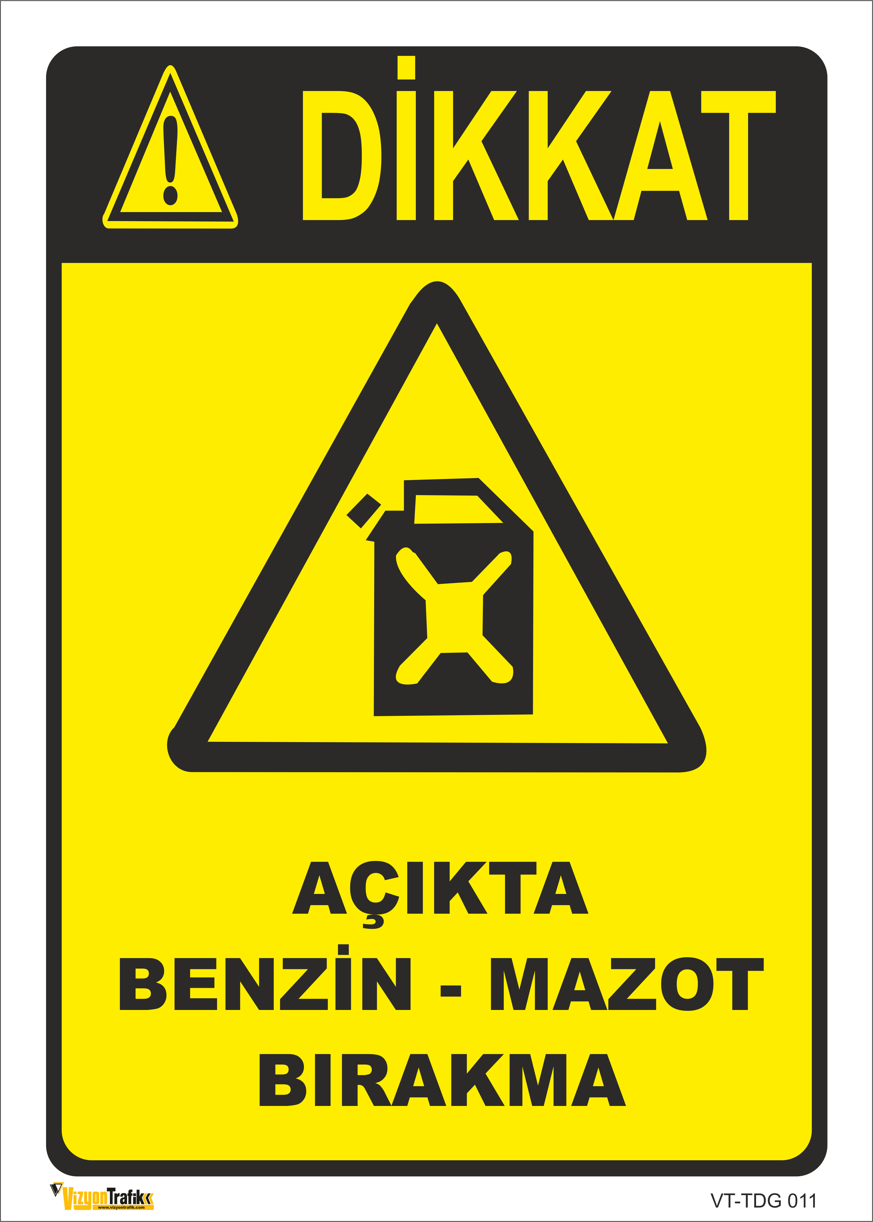 AÇIKTA BENZİN MAZOT BIRAKMA LEVHASI